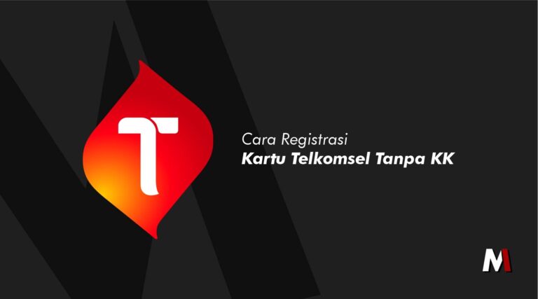 Begini Cara Registrasi Kartu Telkomsel Tanpa KK Cara Registrasi Kartu Telkomsel Tanpa KK