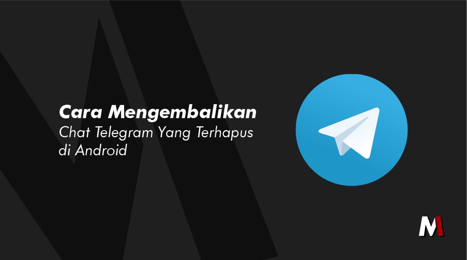 Cara Mengembalikan Chat Telegram Yang Terhapus di Android