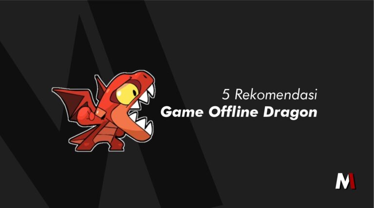 Rekomendasi Game Offline Dragon Anti Bosan